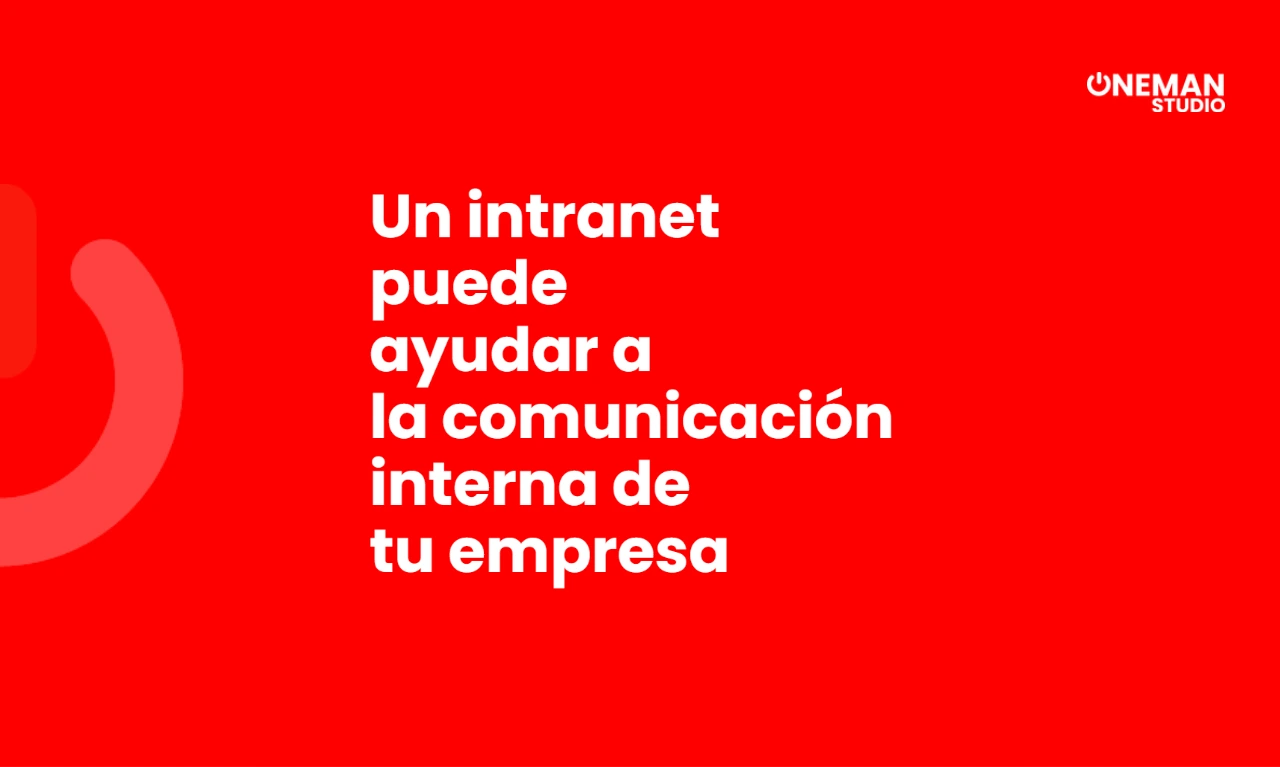Intranet es mejor organización y comunicación para tu negocio